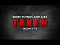 Some Things God Has Taken  - Pastor Stacey Shiflett