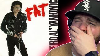 FIRST TIME HEARING | &quot;Weird Al&quot; Yankovic - Fat (Reaction)- IM DEAD!!