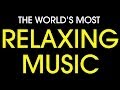 World's most relaxing music 