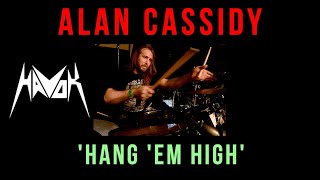 Alan Cassidy - Havok- Drum Play through of 'Hang 'Em High'
