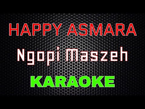 Happy Asmara - Ngopi Maszeh [Karaoke] | LMusical