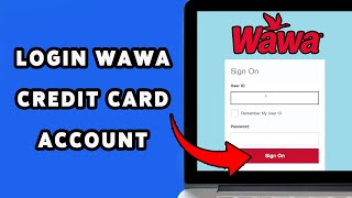 How To Login Wawa Credit Card Account (2025) | Wawa Credit Card Online Sign In Guide