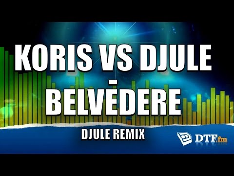 Koris vs Djule - Belvedere (Djule Remix)