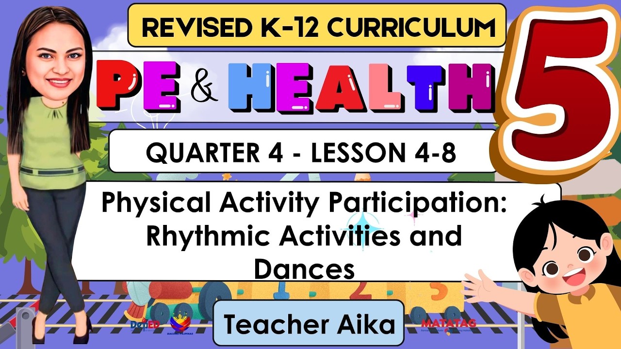 PE AND HEALTH 5 Grade 5 Quarter 4 Lesson 4-8 |Physical Activity Participation  Activities & Dances