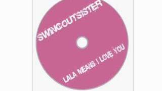 SWING OUT SISTER LaLa (Means I Love You)