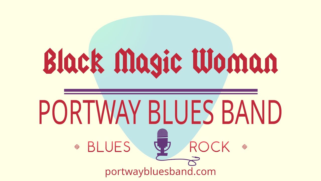 Black Magic Woman - Portway Blues Band