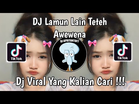DJ LAMUN LAIN TETEH AWEWENA | DJ TETEH DOEL SUMBANG VIRAL TIK TOK TERBARU 2024 !