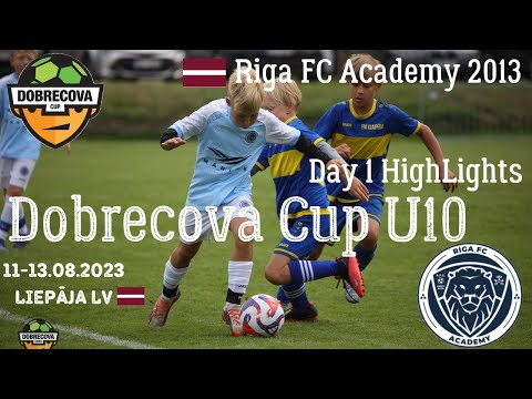 Riga FC Academy 2013 Day 1 HighLights｜Dobrecova CUP U-10 2023 Liepāja LV