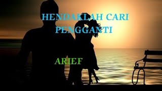 Download lagu HENDAKLAH CARI PENGGANTI ' ARIEF ' #AnekaMusik99 #Musikindonesia #Musikmelayu mp3