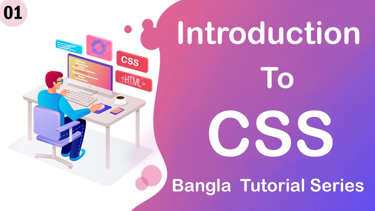 #01 introduction to CSS | CSS Bangla Tutorial Series | Bangla Tutorial | Tutorial for Beginners