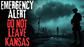 "EMERGENCY ALERT: Do Not Leave Kansas" Creepypasta