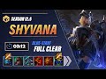 [Season 12.5] Shyvana 3:12 Blue-Start Full Clear | Shyvana Jungle Clear Guide