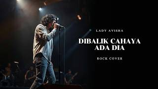 Download lagu Lady Avisha — Dibalik Cahaya Ada Dia | Rock Version (Male Vocal Cover) mp3