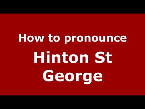 How to pronounce Hinton St George (English/UK) - PronounceNames.com