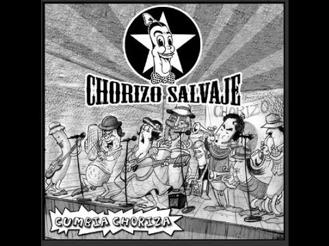 Chorizo Salvaje - Cumbia Choriza (Disco Completo)