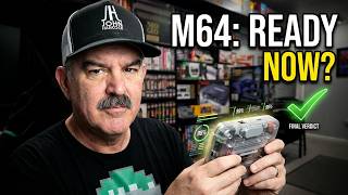 M64 Review & Update:  Getting Ready for Prime Time