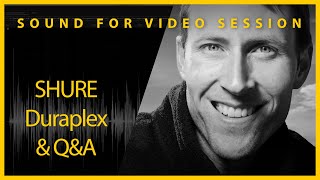 Video thumbnail for Sound for Video Session: SHURE Duraplex Mics & Q&A by Curtis Judd Audio