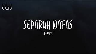 Download lagu Dewa 19 - Separuh Nafas - Lirik Lagu Lawas mp3 Download lagu Dewa 19 - Separuh Nafas - Lirik Lagu Lawas mp3