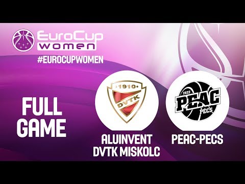 Aluinvent DVTK Miskolc v PEAC-Pécs - Full Game - EuroCup Women 2019-20