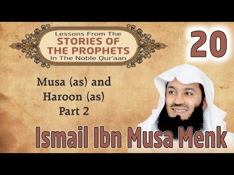 Stories Of The Prophets-20: Musa (as) and Haroon (as) - Part 2 - Mufti Ismail Menk