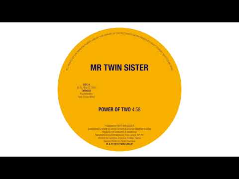 Mr Twin Sister - Power of Two