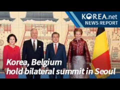 Korea, Belgium hold bilateral summit in Seoul