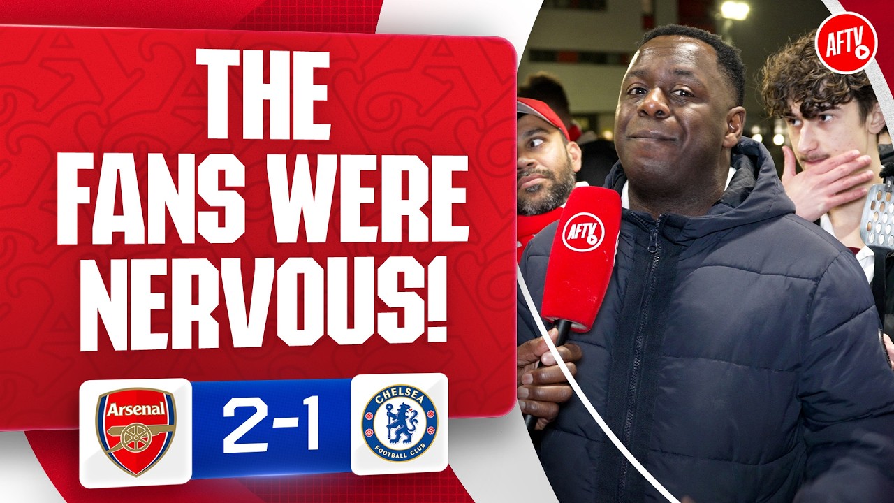 The Fans Were Nervous! (Jason) | Arsenal 2-1 Chelsea