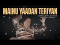 MAINU YAADAN TERIYAN REMIX NUSRAT FATEH ALI KHAN X ATIQ S CREATIONS