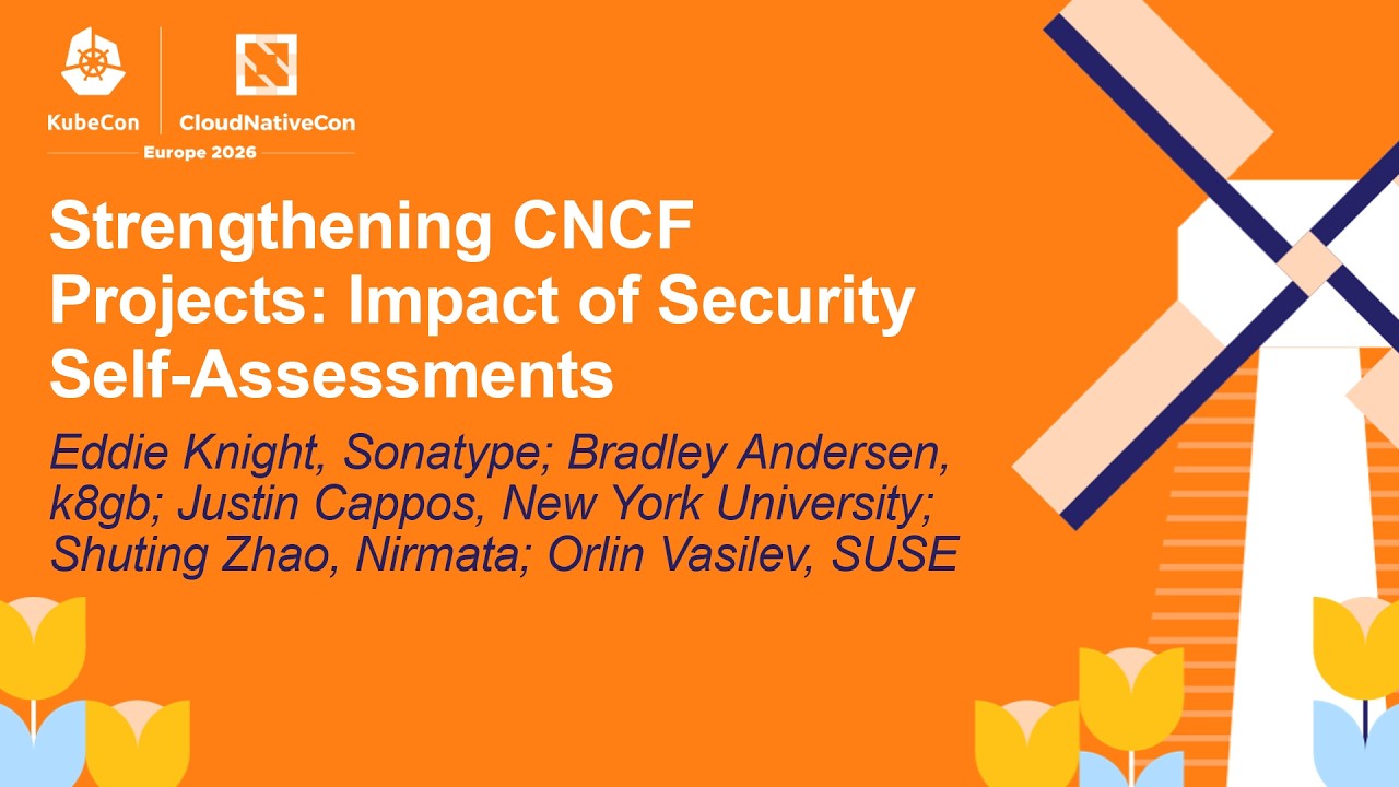 Strengthening CNCF Projects: Impact of Security... Eddie K, Bradley A, Justin C, Shuting Z & Orlin V