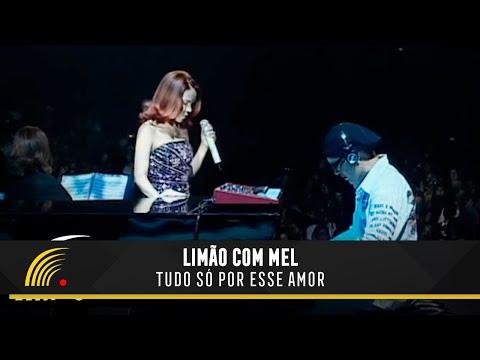 Limão com Mel - Tudo Só Por Esse Amor - Acústico in Concert