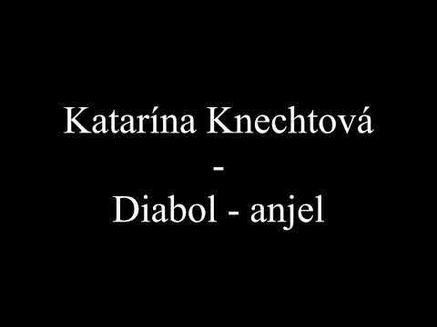 Katarína Knechtová - Diabol - anjel (Text, Lyrics)
