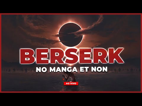 MangaEtNonCast #49 - Berserk