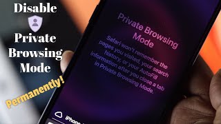 How to Turn Off Private Browsing On iPhone [Permanently Disable]