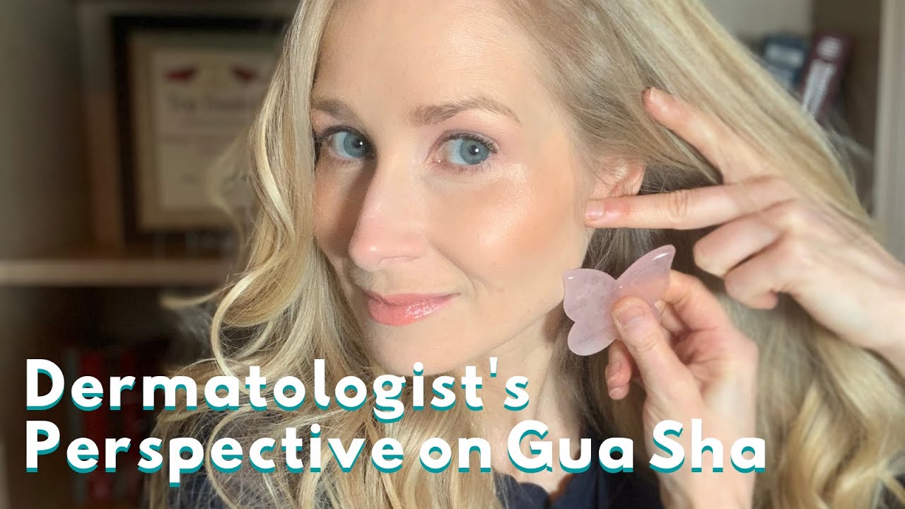 GUA SHA FROM A DERMATOLOGIST’S PERSPECTIVE