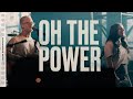 Oh The Power