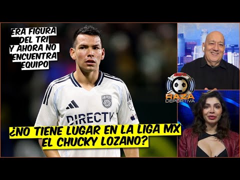 NADIE QUIERE AL CHUCKY LOZANO. "MLS debería dejar de fichar a MEXICANOS", dice Rafa | Raza Deportiva