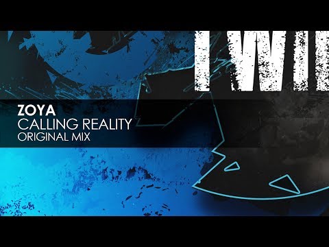 ZOYA - Calling Reality (Original Mix)