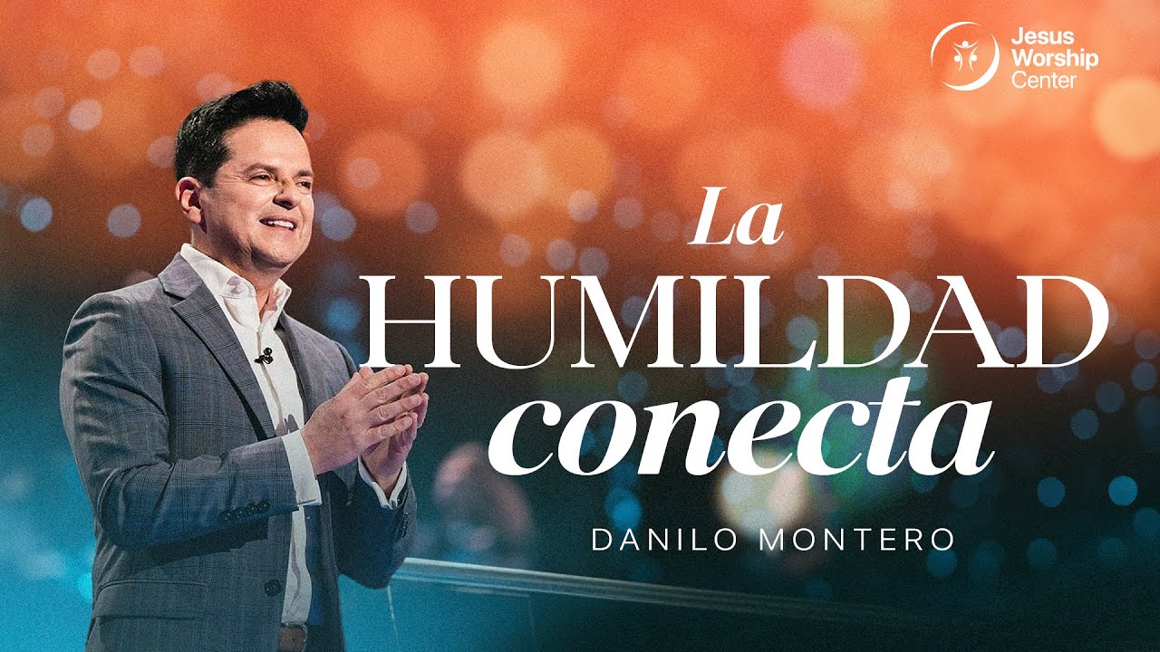 La humildad conecta | Danilo Montero