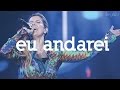 Eu Andarei Denise Seixas Clipe Oficial
