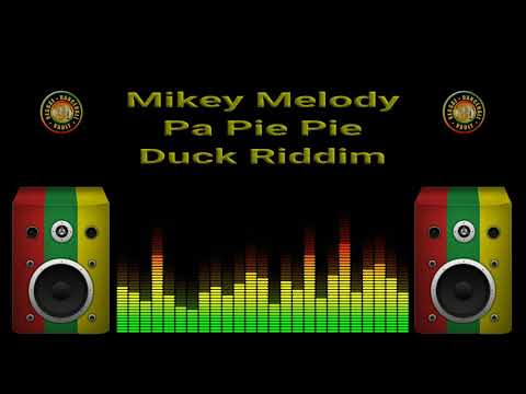 Mikey Melody - Pa Pie Pie (Duck Riddim)