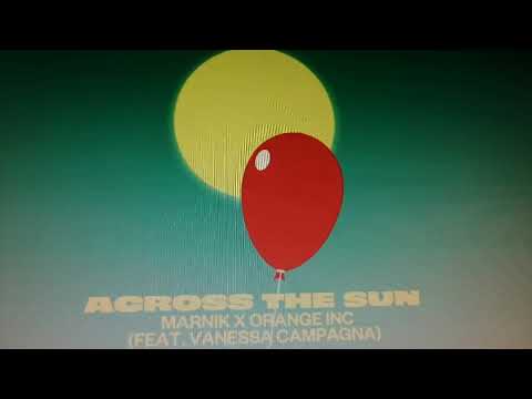 Marnik x Orange INC - Across The Sun