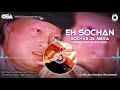 Eh Sochan Soch Ke Dil Mera | Ustad Nusrat Fateh Ali Khan | Complete Version | OSA Worldwide