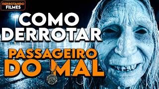 Como Derrotar PASSAGEIRO DO MAL | Derrotando Filmes