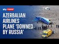'Russian air defence system' downed Azerbaijan Airlines plane