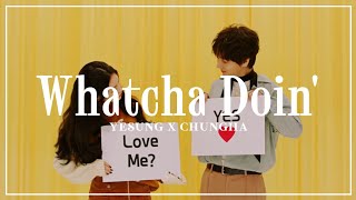 YESUNG X CHUNGHA 'Whatcha Doin'' MV + Lyrics (예성 X 청하 '지금 어디야?' 뮤직비디오 + 가사)