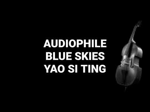 Blue Skies: Yao Si Ting: Hq Audiophile Song