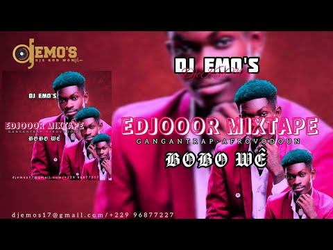 [EDJOOOR MIXTAPE BOBO WÊ] GANGAN TRAP/AFROBEATS/AFRO VODOUN (DJ EMO'S DjêKonMon)