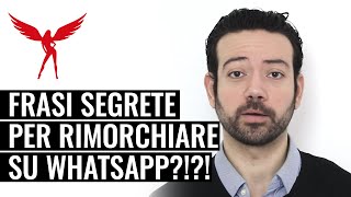 Frasi e messaggi per rimorchiare su Whatsapp: esempi pratici per varie situazioni (e la mentalità corretta)