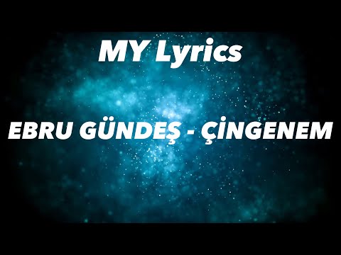 Ebru Gündeş - Çingenem (Sözleri/Lyrics)