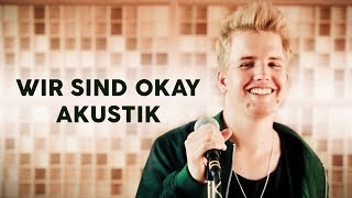 KAYEF - Wir sind okay (AKUSTIKVERSION)